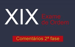 Comentários sobre a 2ª fase OAB 
